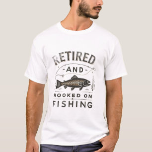 Hooked on Fishing Funny Retirement Geschenk T-Shirt