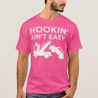 Hookin aint easy classic T-Shirt