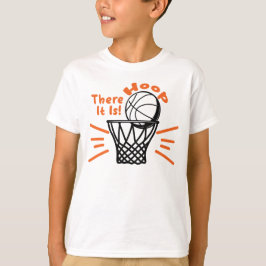 Hoop Da ist Basketball T-Shirt