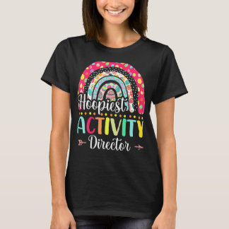 Hoopiest Activity Director Polka Dot Rainbow Happy T-Shirt