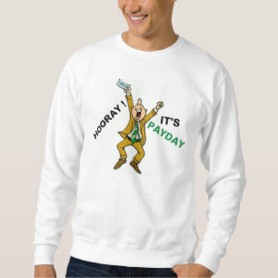 HOORAY! ES IST ZAHLTAG SWEATSHIRT