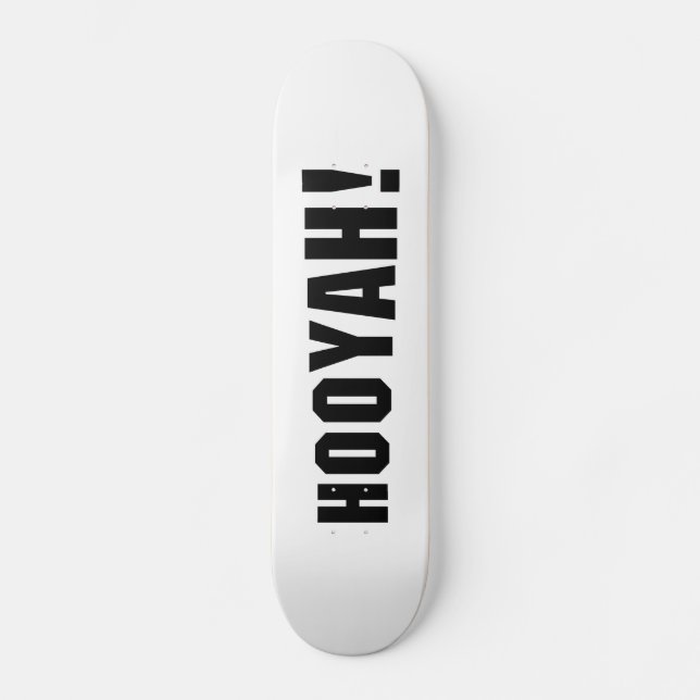 HOOYAH! SKATEBOARD (Vorderseite)