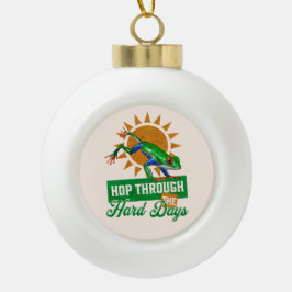 Hop durch die harten Tage Amazonas-Baumfrosch Keramik Kugel-Ornament