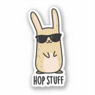Hop Stuff Lustiger Bunny Kaninchen Wortspiel  Aufkleber