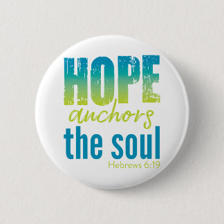 Hope Anchors Soul - Hebräer 6:19 Button