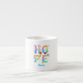Hope Artistic Positive Motivierend Inspiration Espressotasse