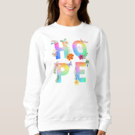 Hope Artistic Positive Motivierend Inspiration Sweatshirt