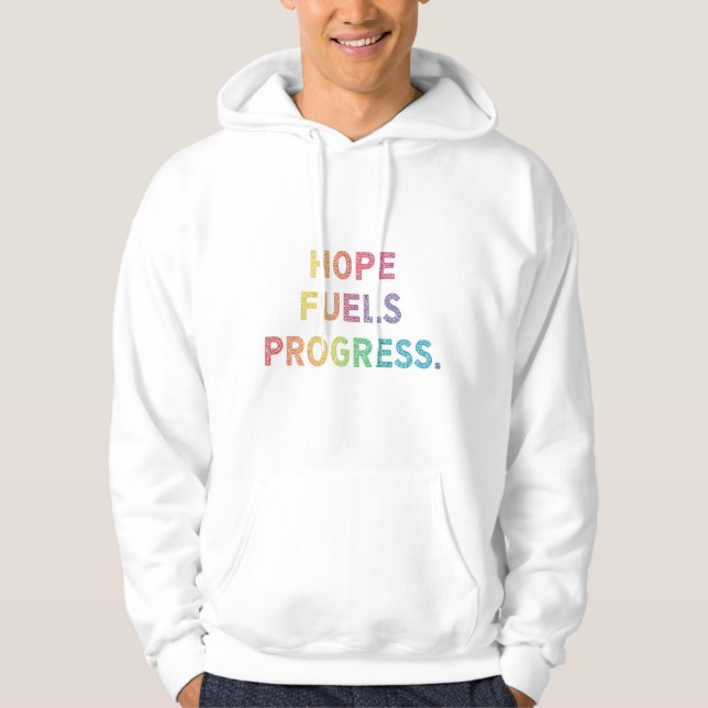 Hope Fuels Progress Hoodie (Vorderseite)