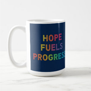 Hope Fuels Progress Kaffeetasse
