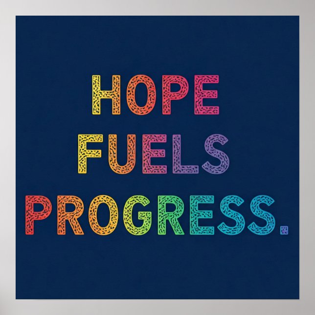 Hope Fuels Progress Poster (Vorne)