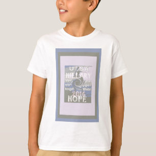 Hope Hillary USA Wir sind enger zusammen T-Shirt