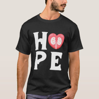 Hope Kidney Nephrologist Nephrologie Nurse Dialyse T-Shirt