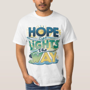 Hope Lights the way - Radiant Inspirational T-Shir T-Shirt