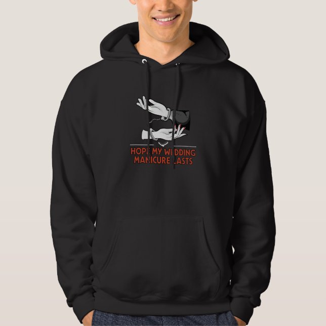 Hope My Wedding Manicure Lasts Bride Wife To Be Hu Hoodie (Vorderseite)