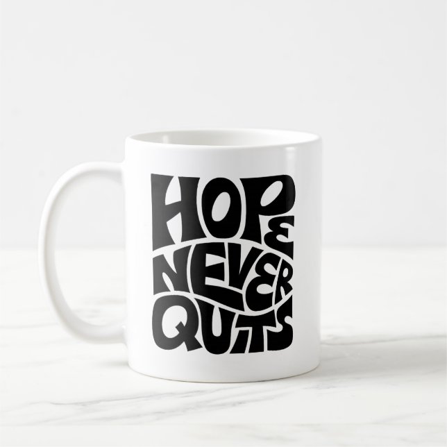 Hope Never Quits Inspirational Typography Design Kaffeetasse (Links)