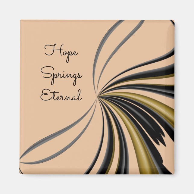 Hope Springs Eternal Magnet (Vorne)