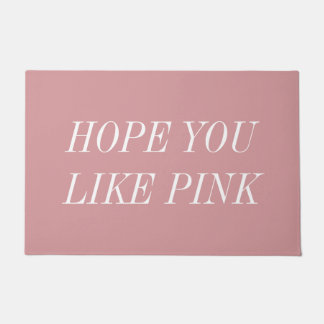 Hope You Like Pink Doormat Fußmatte