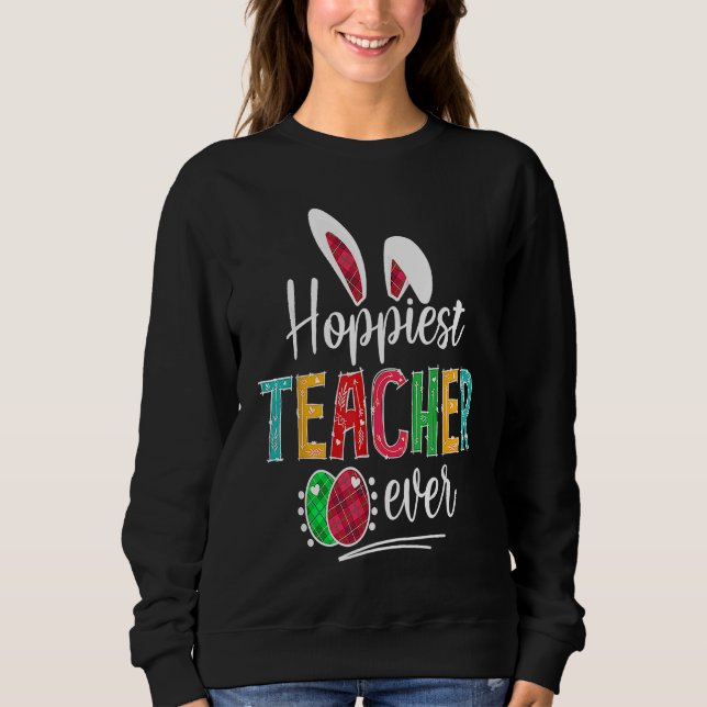 Hoppiest Teacher Ever Bunny Ears Buffalo Plaid Eas Sweatshirt (Vorderseite)