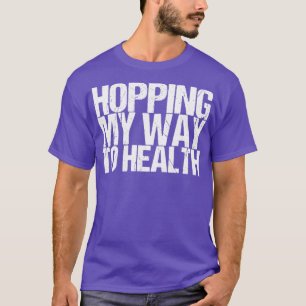 Hopping My Way To Health T-Shirt