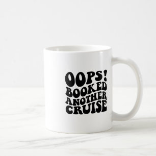 Hoppla, ein weiteres Kreuzfahrtschiff gebucht Retr Kaffeetasse