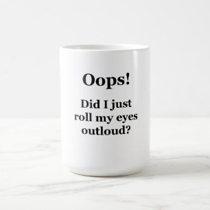 Hoppla! Habe ich gerade meine Augen übertönt? Kaffeetasse