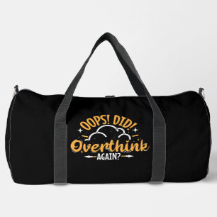 Hoppla, habe ich wieder zu viel nachgedacht? Duffle Bag