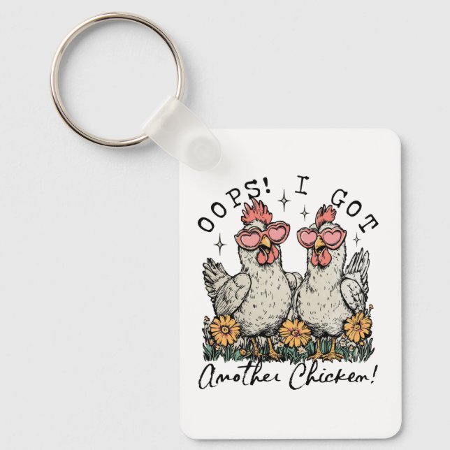 Hoppla! Ich Got noch ein Huhn - Funny Chicken Love Schlüsselanhänger (Vorderseite)