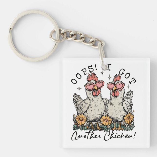 Hoppla! Ich Got noch ein Huhn - Funny Chicken Love Schlüsselanhänger (Vorderseite)