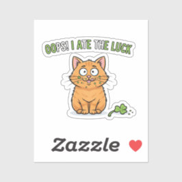 Hoppla, ich habe das Glück gefressen Lustige Katze Aufkleber