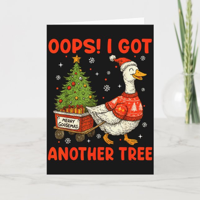 Hoppla, ich habe einen weiteren Baum Merry Goosema Karte (Vorderseite)