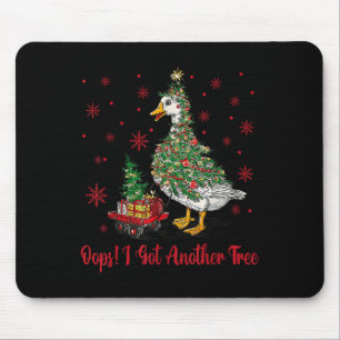 Hoppla, ich habe noch einen Baum Merry Goosemas Du Mousepad