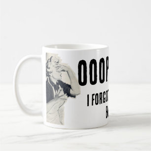 Hoppla! Ich habe vergessen ein Baby zu bekommen Kaffeetasse