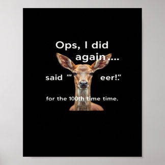 Hoppla, schon wieder passiert, sagte Oh Deer viele Poster