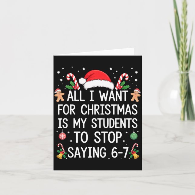 Hör auf 6-7 Lustige Lehrer Schüler 67 Weihnachten  Karte (Vorderseite)