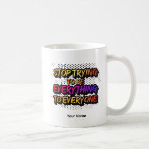 Hör auf, alles sein zu wollen - STTBEY1 Kaffeetasse