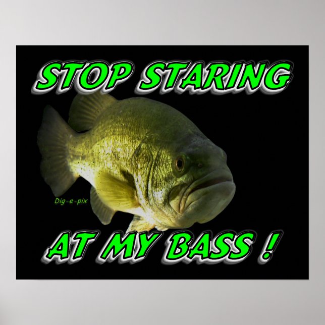 Hör auf, an meinem Bass zu starren Poster (Vorne)