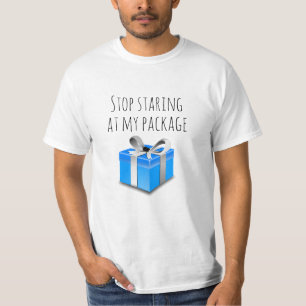 Hör auf, auf mein Paket T-Shirt zu starren