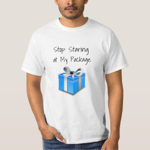 Hör auf, auf mein Paket zu starren T-Shirt