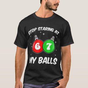 Hör auf, auf meine 67 Meme lustige Weihnachten Erw T-Shirt