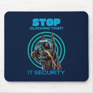 Hör auf, darauf zu klicken! IT Security Funny T - Mousepad