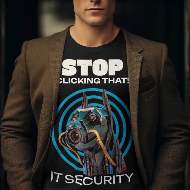 Hör auf, darauf zu klicken! IT Security Funny T -  T-Shirt (IT Security)