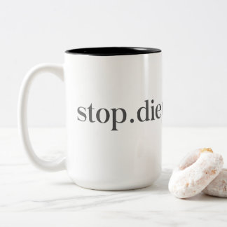Hör auf. Diät. Für immer. Tasse