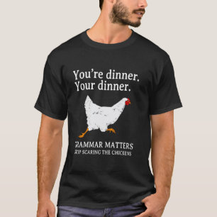 Hör auf, die Hühner zu erschrecken Englische Gramm T-Shirt
