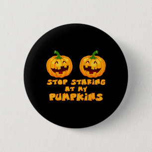 Hör auf Kürbisse anzustarren Halloween Lustig Sark Button
