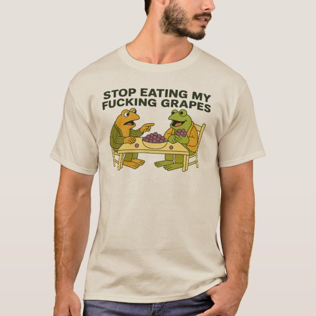 Hör auf, meine f*cking-Trauben zu essen T-Shirt (Vorderseite)