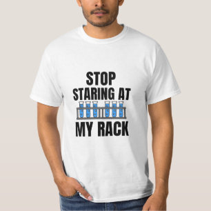 Hör auf, meine Rack Funny Labrador Week anzustarre T-Shirt