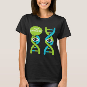 Hör auf mich zu kopieren Lustiger Wissenschaftswit T-Shirt