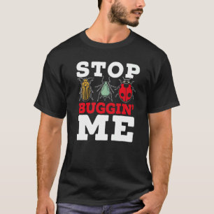 Hör auf mich zu nerven Entomologie Insekt fangen M T-Shirt