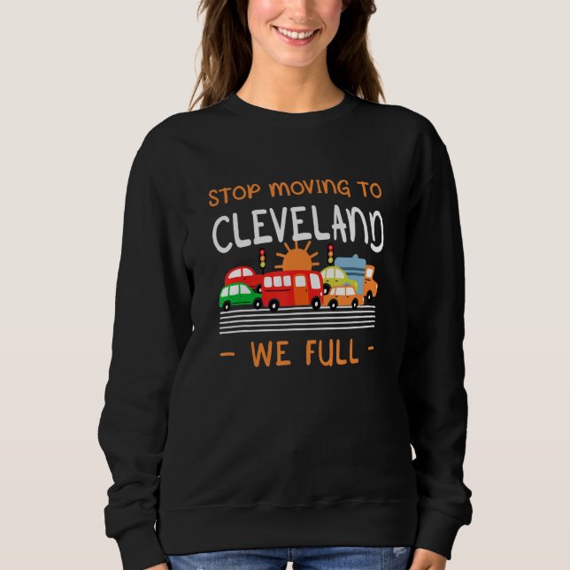 Hör auf, nach Cleveland zu ziehen Wir Full Ohio Sp Sweatshirt (Vorderseite)