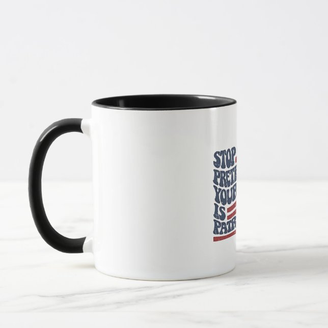 Hör auf, so zu tun, als wäre Patriotismus dein Ras Tasse (Links)